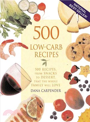 500 Low-carb Recipes ─ 500 Recipes, from Snacks to Dessert, That the Whole Family Will Love