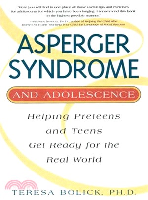 Asperger Syndrome and Adolescence ─ Helping Preteens and Teens Get Ready for the Real World