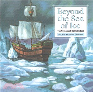 Beyond the Sea of Ice ─ The Voyages of Henry Hudson