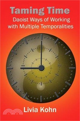 Taming Time: Daoist Ways of Working with Multiple Temporalities