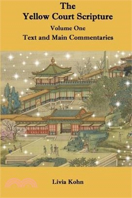 The Yellow Court Scripture, Vol. 1: Text and Main Commentaries