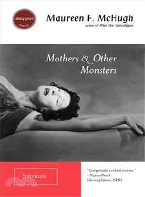 Mothers & Other Monsters ─ Stories