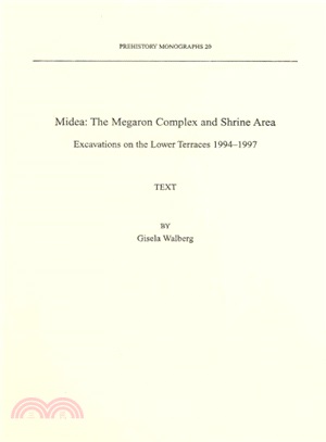 Midea ― The Megaron Complex And Shrine Area: Excavations on the Lower Terraces 1994-1997