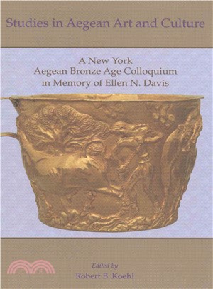 Studies in Aegean Art and Culture ― A New York Aegean Bronze Age Colloquium in Memory of Ellen N. Davis