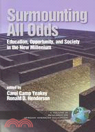 Surmounting All Odds: Education, Opportunity, and Society in the New Millennium