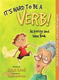 It's Hard to Be a Verb! Activity and Idea Book