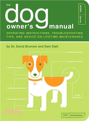 The Dog Owner's Manual ─ Operating Instructions, TroubleShooting Tips, and Advice on Lifetime Maintenance