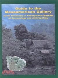 Guide to the Mesoamerican Gallery at the University of Pennsylvania Museum of Archaeology and Anthropology