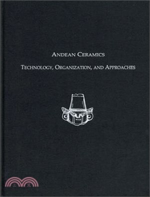 Andean Ceramics ― Technology, Organization, And Approaches