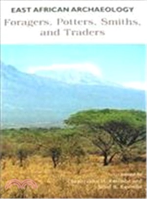 East African Archaeology ― Foragers, Potters, Smiths, and Traders