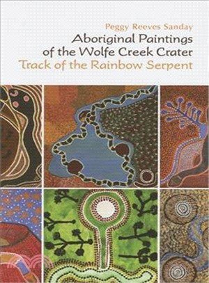 Aboriginal Paintings of the Wolfe Creek Crate ─ Track of the Rainbow Serpent
