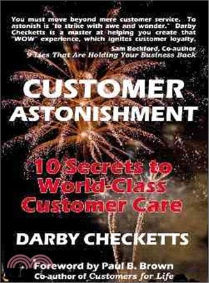 Customer Astonishment: 10 Secrets to World-Class Customer Care