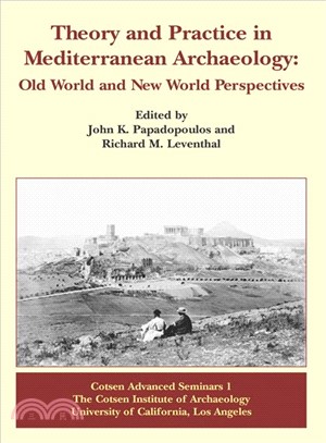 Theory and Practice in Mediterranean Archaeology—Old World and New World Perspectives