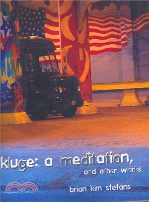 Kluge: A Meditation ― And Other Works