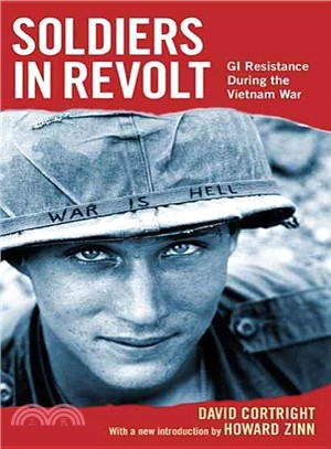 Soldiers In Revolt ─ GI Resistance During The Vietnam War