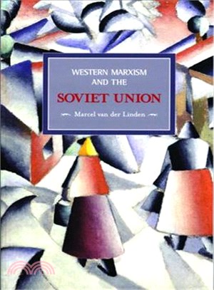 Western Marxism and the Soviet Union ─ A Survey of Critical Theories and Debates Since 1917