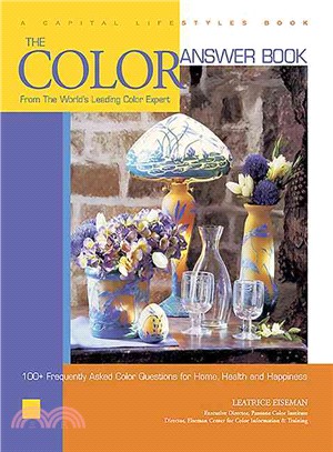 The Color Answer Book: From the World's Leading Color Expert 100+ Frequently Asked Color Question s for Home, and Happiness