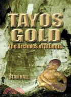 Tayos Gold ─ The Archives of Atlantis