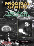 Prodigal Genius ─ The Life of Nikola Tesla