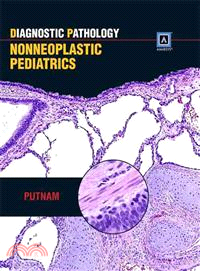 Diagnostic Pathology - Nonneoplastic Pediatrics ― Published by Amirsys