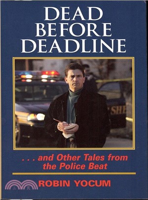 Dead Before Deadline ─ ...And Other Tales from the Police Beat