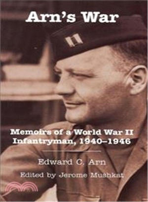 Arn's War ─ Memoirs of a World War II Infantryman, 1940-1946