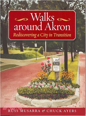 Walks Around Akron ─ Rediscovering a City in Transition