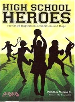 High School Heroes: Stories of Inspiration, Dedication and Hope