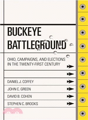 Buckeye Battleground ─ Ohio, Campaigns, and Elections in the Twenty-First Century