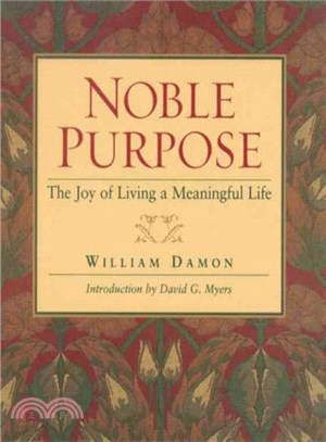 Noble Purpose ― The Joy of Living a Meaningful Life