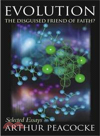 Evolution—The Disguised Friend Of Faith?