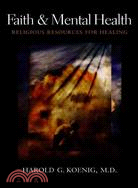Faith And Mental Health ─ Religious Resources for Healing