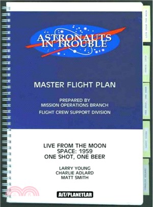 Astronauts in Trouble ― Master Flight Plan: Live from the Moon; Space:1959; One Shot, One Beer