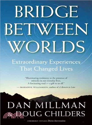 Bridge Between Worlds ─ Extraordinary Experiences That Changed Lives