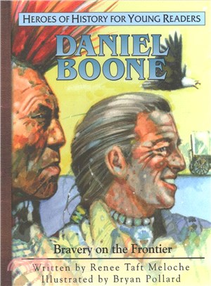 Daniel Boone ─ Bravery on the Frontier