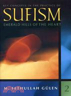 Emerald Hills of the Heart ─ Key Concepts in the Practice of Sufism