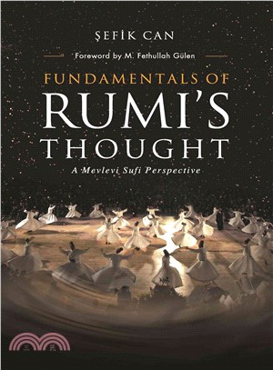 Fundamentals Of Rumi's Thought ─ A Mevlevi Sufi Perspective