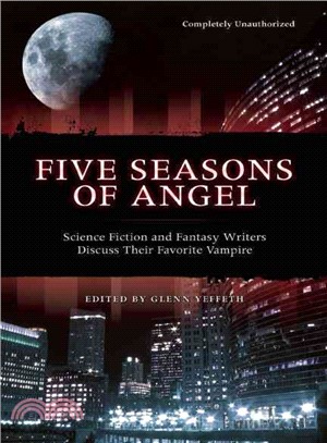 Five Seasons Of Angel ─ Science Fiction and Fantasy Writers Discuss Their Favorite Vampire