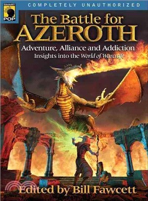 The Battle for Azeroth: Adventure, Alliance, And Addiction Insights into the World of Warcraft