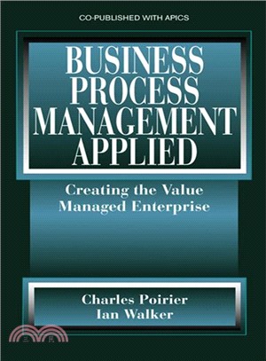 Business Process Management Applied ― Creating the Value Managed Enterprise