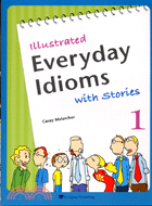 EVERYDAY IDIOMS：WITH STORIES 1