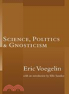 Science, Politics, And Gnosticism