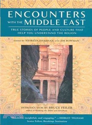 Encounters With the Middle East—True Stories of People and Culture That Help You Understand the Region