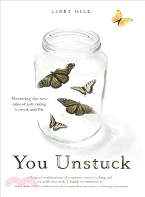 You Unstuck: Mastering the New Rules of Risk-taking at Work and Life