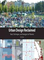 Urban Design Reclaimed: Tools, Techniques, and Strategies for Planners