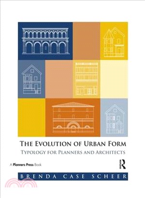 The Evolution of Urban Form ― Typology for Planners and Architects