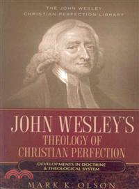 John Wesley's Theology of Christian Perfection