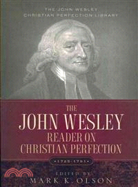 The John Wesley Reader on Christian Perfection