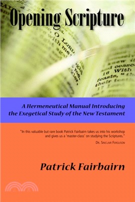 Opening Scripture:A Hermeneutical Manual