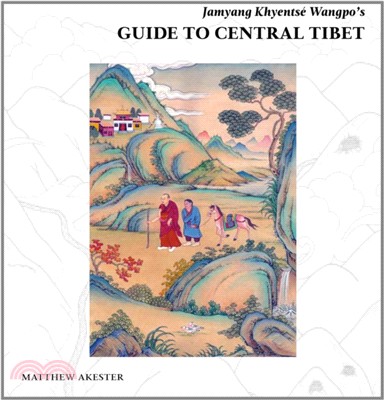 Jamyang Khyentse Wangpo's Guide To Central Tibet